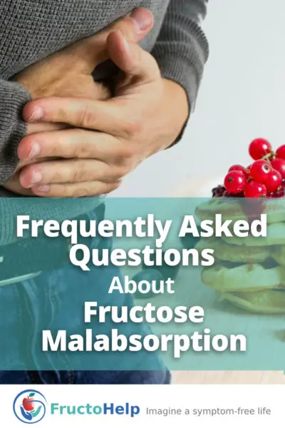 Frequently Asked Questions About Fructose Malabsorption_Fructose Intolerance - FructoHelp - www.fructohelp.com